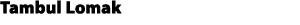 Tambul Lomak