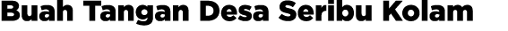 Buah Tangan Desa Seribu Kolam