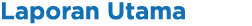 Laporan Utama