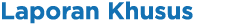 Laporan Khusus