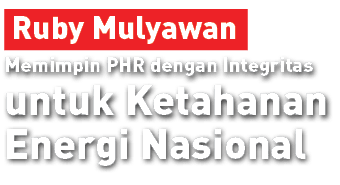 Memimpin PHR dengan Integritas untuk Ketahanan Energi Nasiona