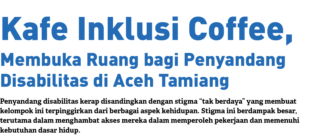 Penyandang disabilitas kerap disandingkan dengan stigma “tak berdaya” yang membuat kelompok ini terpinggirkan dari be...