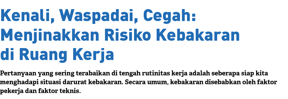 Pertanyaan yang sering terabaikan di tengah rutinitas kerja adalah seberapa siap kita menghadapi situasi darurat keba...