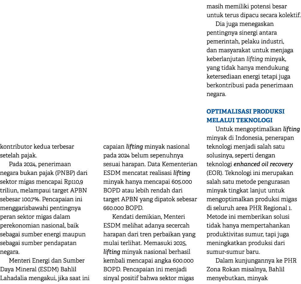 kontributor kedua terbesar setelah pajak. Pada 2024, penerimaan negara bukan pajak (PNBP) dari sektor migas mencapai ...