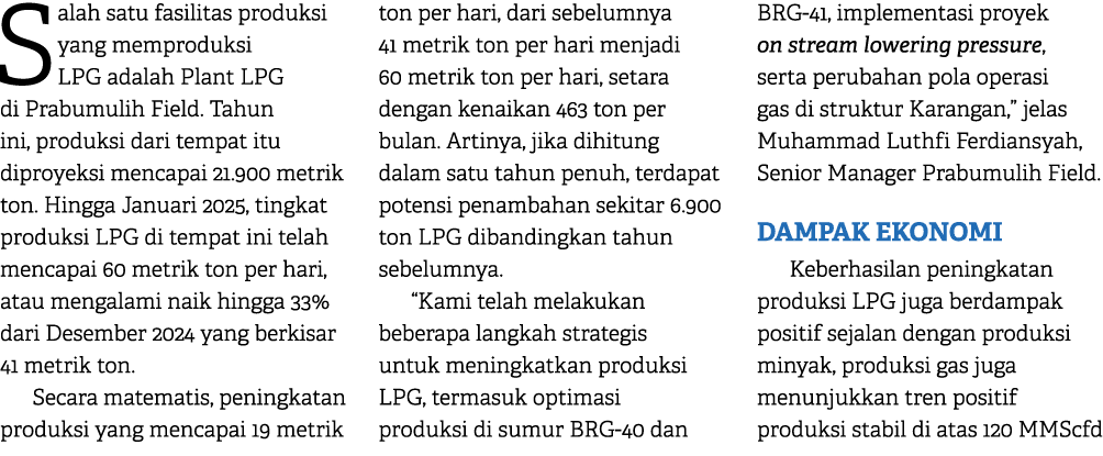 Salah satu fasilitas produksi yang memproduksi LPG adalah Plant LPG di Prabumulih Field. Tahun ini, produksi dari tem...