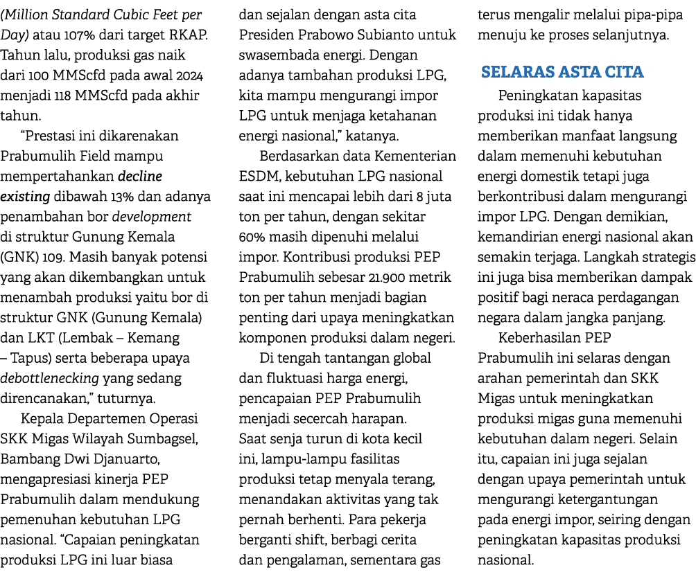 (Million Standard Cubic Feet per Day) atau 107% dari target RKAP. Tahun lalu, produksi gas naik dari 100 MMScfd pada ...