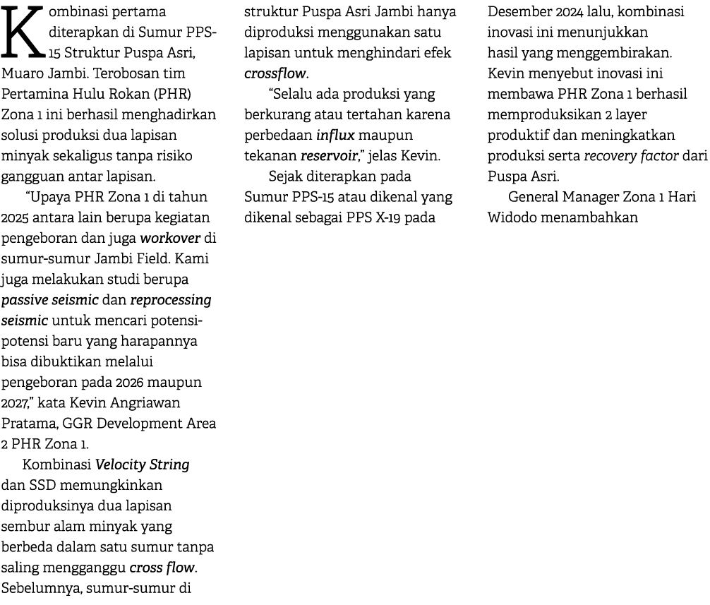 Kombinasi pertama diterapkan di Sumur PPS 15 Struktur Puspa Asri, Muaro Jambi. Terobosan tim Pertamina Hulu Rokan (PH...