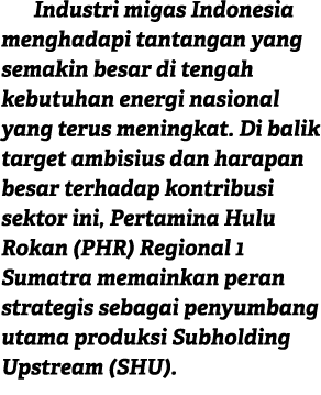 Industri migas Indonesia menghadapi tantangan yang semakin besar di tengah kebutuhan energi nasional yang terus menin...
