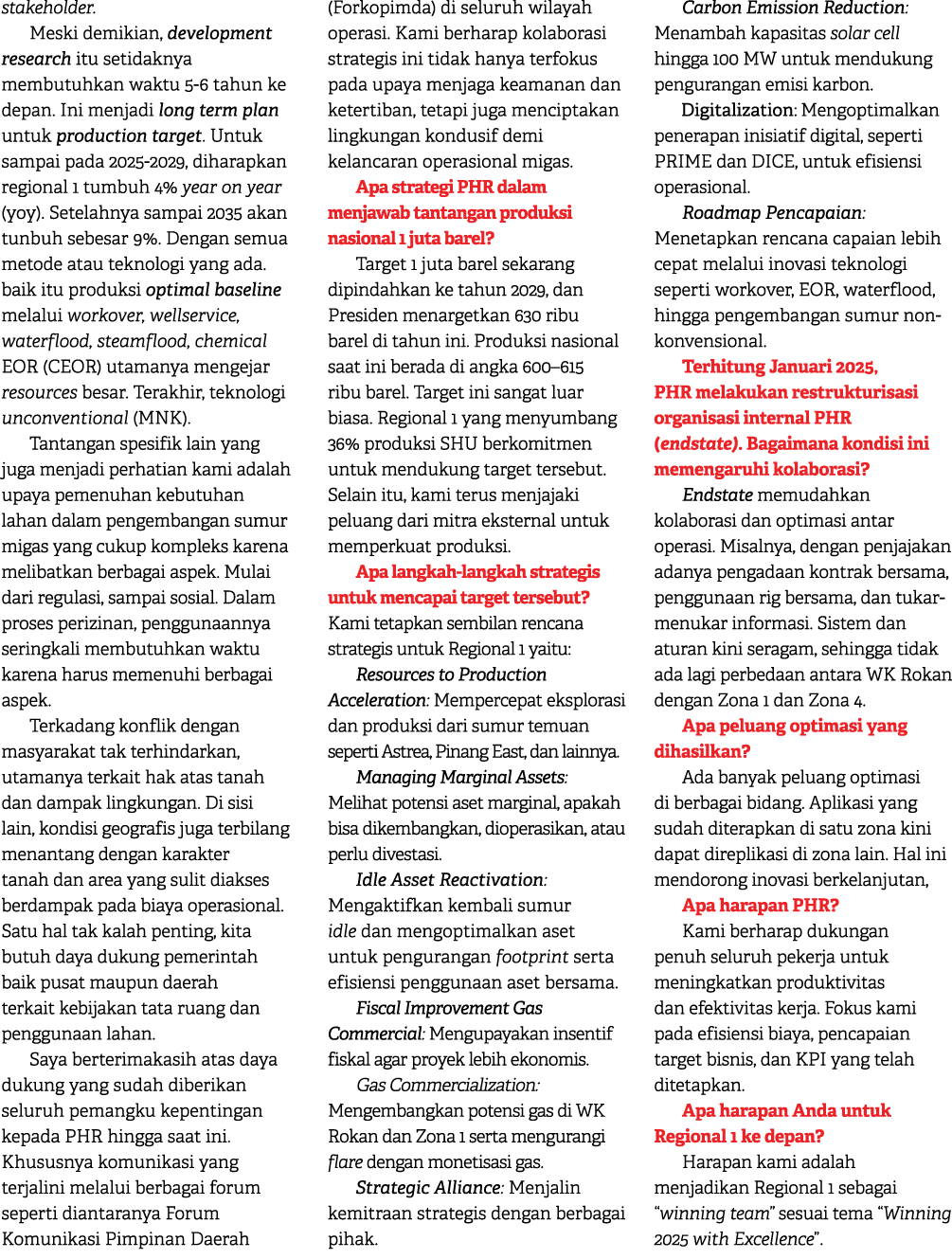 stakeholder. Meski demikian, development research itu setidaknya membutuhkan waktu 5 6 tahun ke depan. Ini menjadi lo...