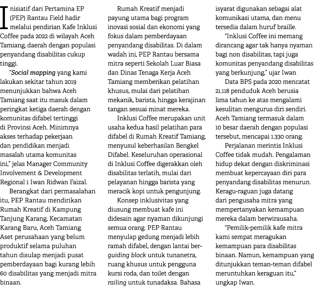 Inisiatif dari Pertamina EP (PEP) Rantau Field hadir melalui pendirian Kafe Inklusi Coffee pada 2022 di wilayah Aceh ...