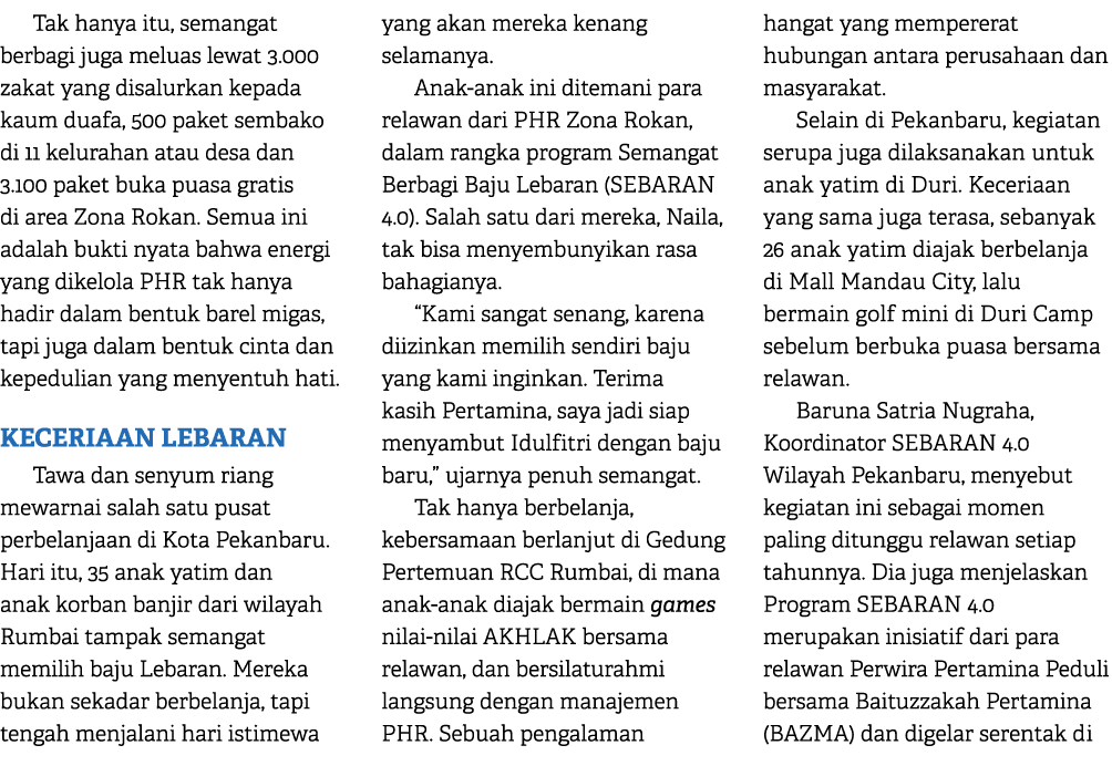 Tak hanya itu, semangat berbagi juga meluas lewat 3.000 zakat yang disalurkan kepada kaum duafa, 500 paket sembako di...
