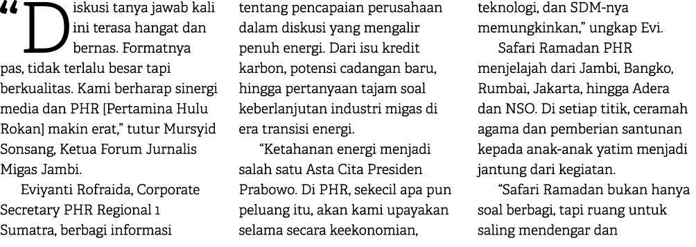 “Diskusi tanya jawab kali ini terasa hangat dan bernas. Formatnya pas, tidak terlalu besar tapi berkualitas. Kami ber...