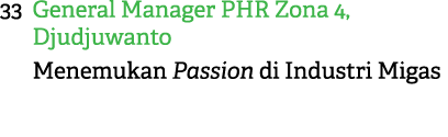 33 General Manager PHR Zona 4, Djudjuwanto Menemukan Passion di Industri Migas 