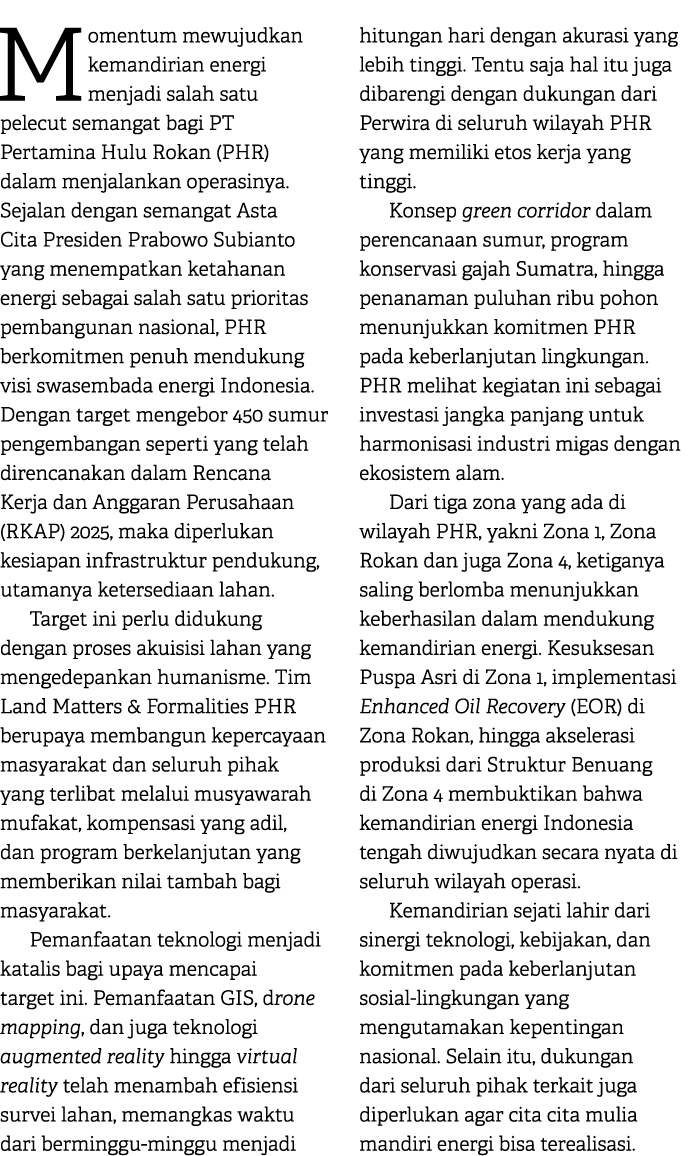 Momentum mewujudkan kemandirian energi menjadi salah satu pelecut semangat bagi PT Pertamina Hulu Rokan (PHR) dalam m...