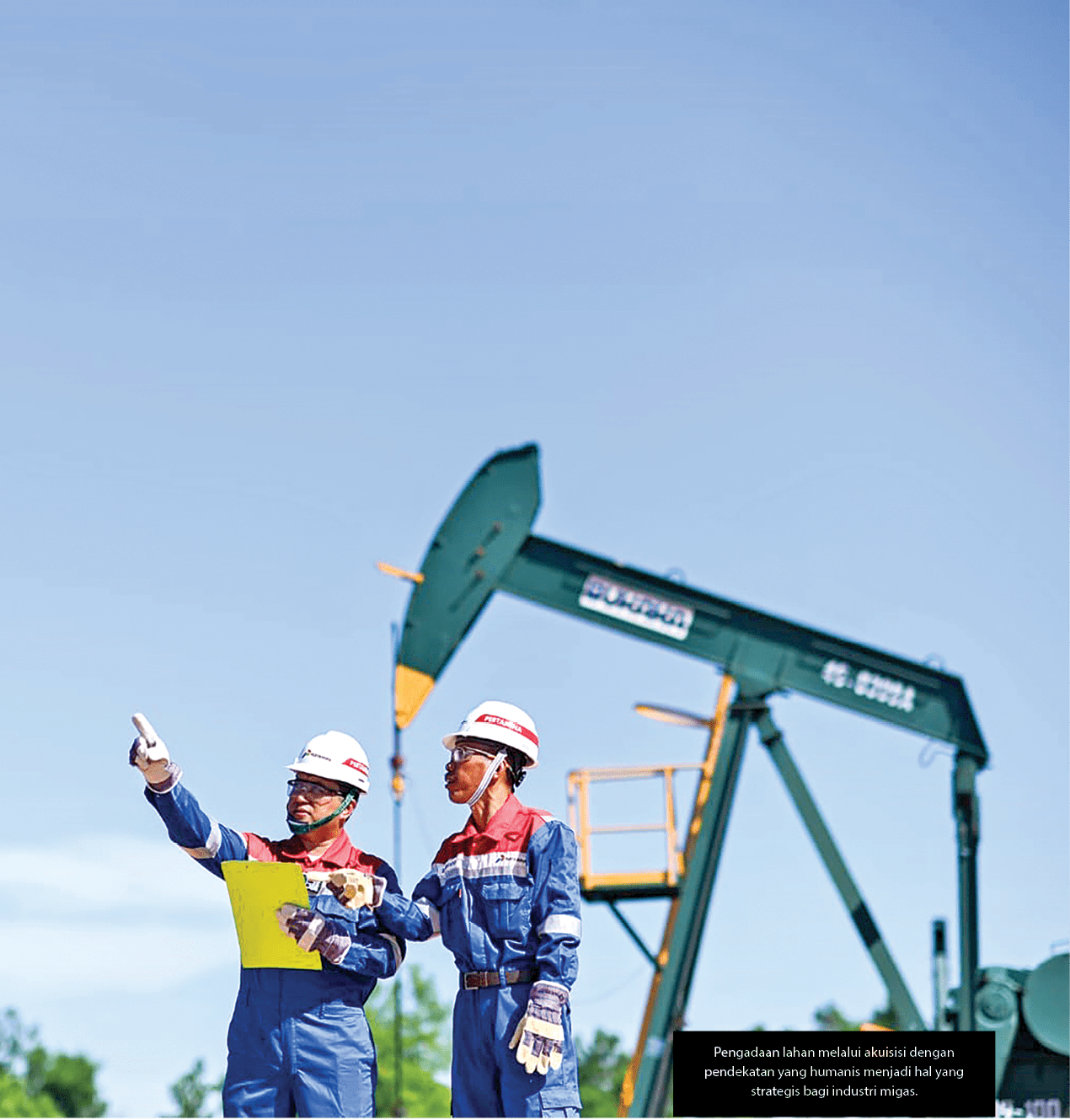 Pengadaan lahan melalui akuisisi dengan pendekatan yang humanis menjadi hal yang strategis bagi industri migas