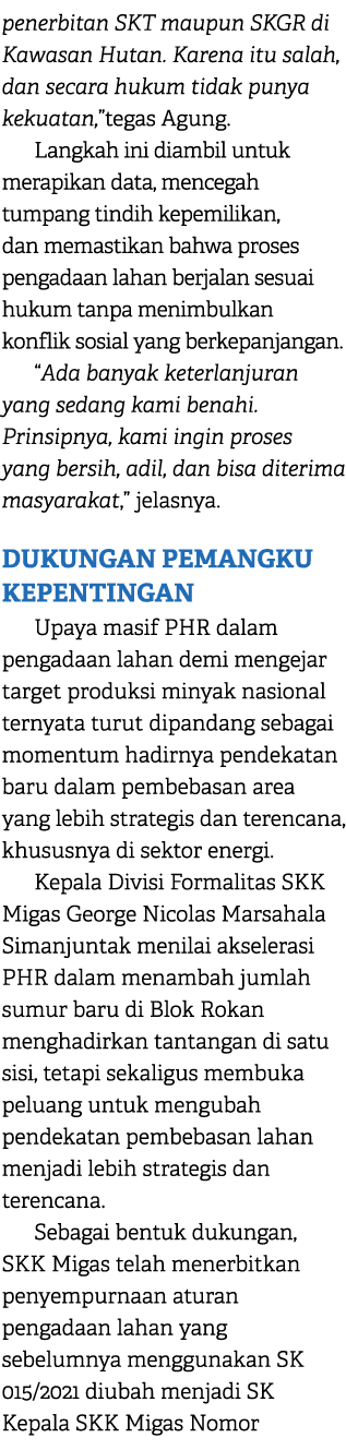 penerbitan SKT maupun SKGR di Kawasan Hutan. Karena itu salah, dan secara hukum tidak punya kekuatan,”tegas Agung. La...