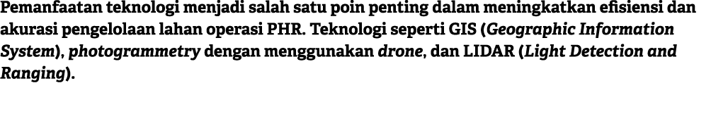 Pemanfaatan teknologi menjadi salah satu poin penting dalam meningkatkan efisiensi dan akurasi pengelolaan lahan oper...