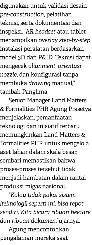 digunakan untuk validasi desain pre construction, pelatihan teknisi, serta dokumentasi dan inspeksi. “AR headset atau...