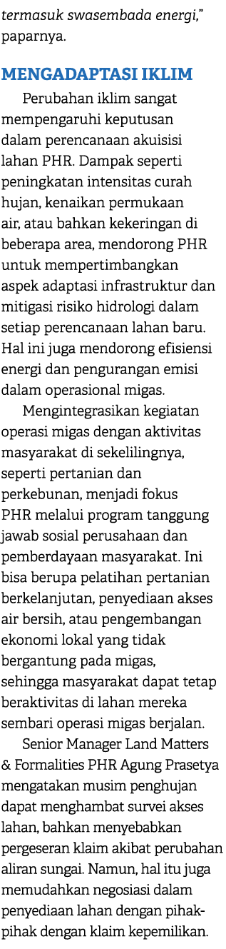 termasuk swasembada energi,” paparnya. MENGADAPTASI IKLIM Perubahan iklim sangat mempengaruhi keputusan dalam perenca...