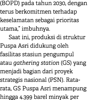 (BOPD) pada tahun 2030, dengan terus berkomitmen terhadap keselamatan sebagai prioritas utama,” imbuhnya. Saat ini, p...
