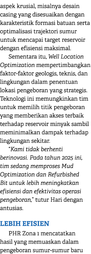 aspek krusial, misalnya desain casing yang disesuaikan dengan karakteristik formasi batuan serta optimalisasi trajekt...