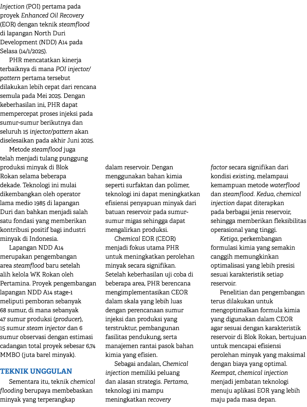 Injection (POI) pertama pada proyek Enhanced Oil Recovery (EOR) dengan teknik steamflood di lapangan North Duri Devel...