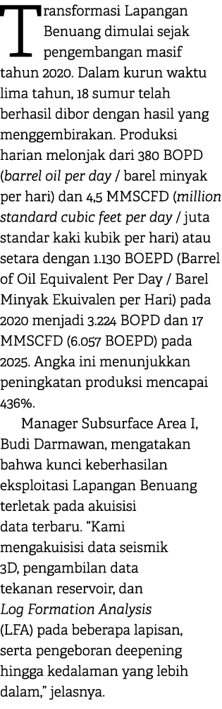 Transformasi Lapangan Benuang dimulai sejak pengembangan masif tahun 2020. Dalam kurun waktu lima tahun, 18 sumur tel...
