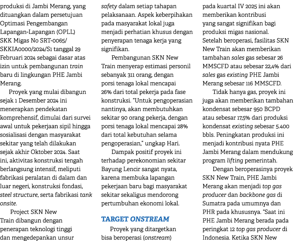 produksi di Jambi Merang, yang dituangkan dalam persetujuan Optimasi Pengembangan Lapangan Lapangan (OPLL) SKK Migas ...