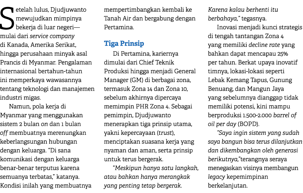 Setelah lulus, Djudjuwanto mewujudkan mimpinya bekerja di luar negeri—mulai dari service company di Kanada, Amerika S...