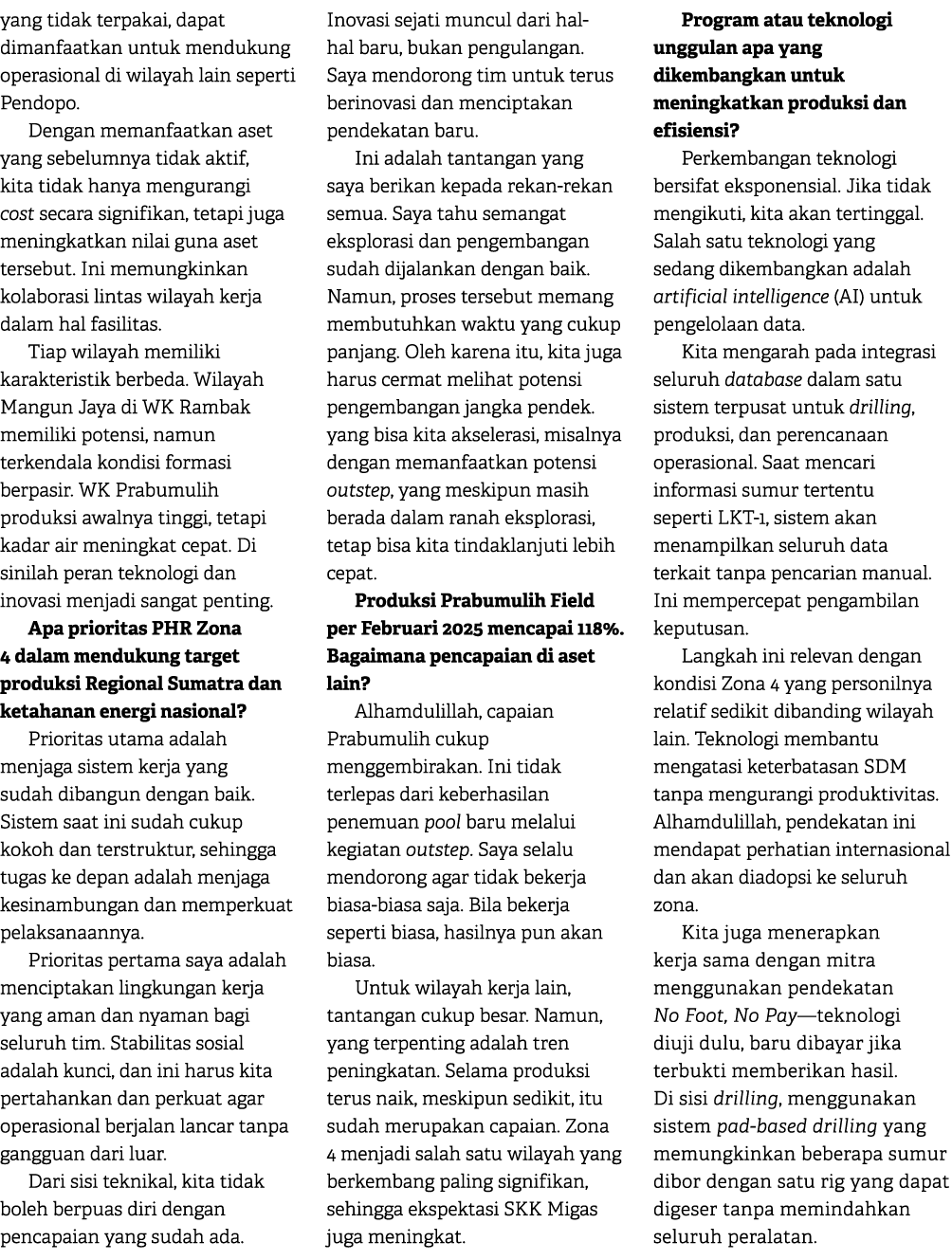 yang tidak terpakai, dapat dimanfaatkan untuk mendukung operasional di wilayah lain seperti Pendopo. Dengan memanfaat...