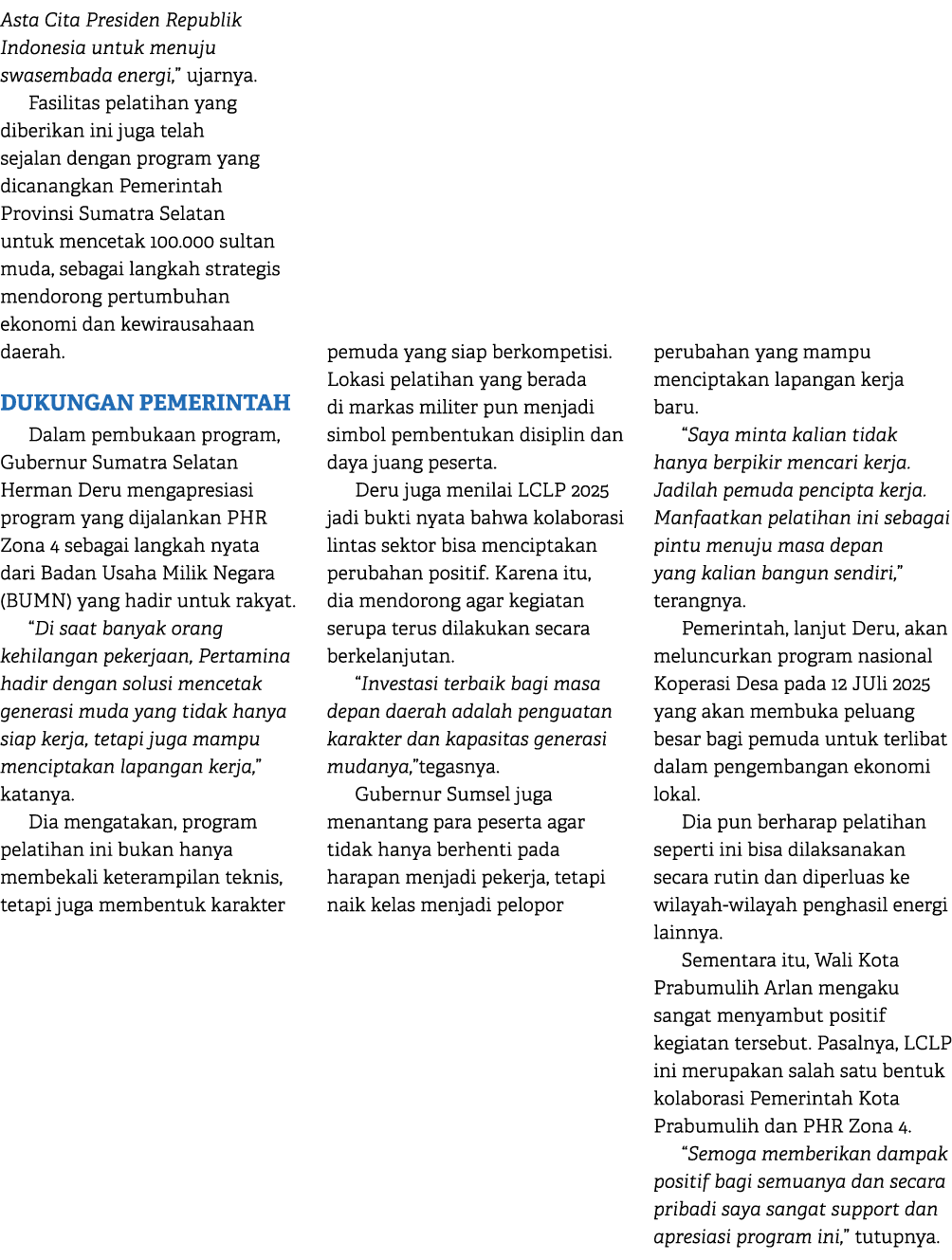 Asta Cita Presiden Republik Indonesia untuk menuju swasembada energi,” ujarnya. Fasilitas pelatihan yang diberikan in...