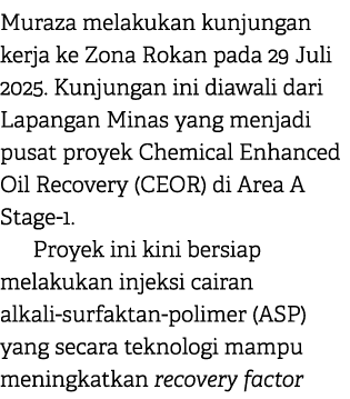 Muraza melakukan kunjungan kerja ke Zona Rokan pada 29 Juli 2025. Kunjungan ini diawali dari Lapangan Minas yang menj...