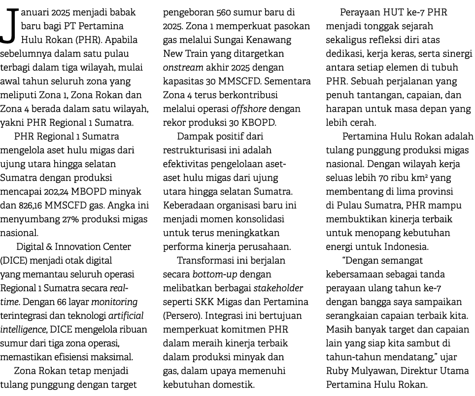 Januari 2025 menjadi babak baru bagi PT Pertamina Hulu Rokan (PHR). Apabila sebelumnya dalam satu pulau terbagi dalam...