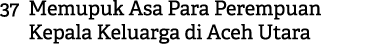 37 Memupuk Asa Para Perempuan Kepala Keluarga di Aceh Utara 