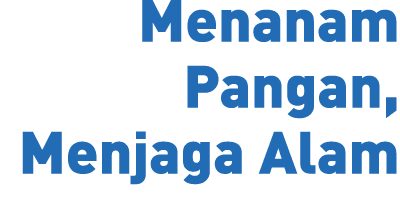 Menanam Pangan, Menjaga Alam