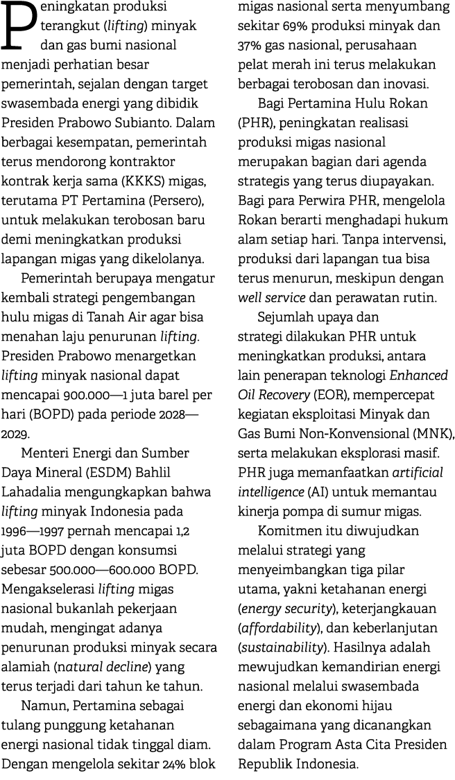 Peningkatan produksi terangkut (lifting) minyak dan gas bumi nasional menjadi perhatian besar pemerintah, sejalan den...