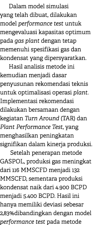 Dalam model simulasi yang telah dibuat, dilakukan model performance test untuk mengevaluasi kapasitas optimum pada ga...