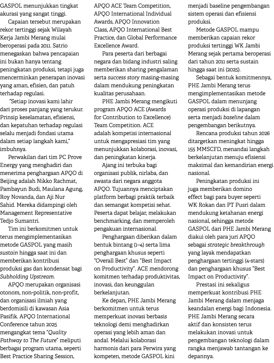 GASPOL menunjukkan tingkat akurasi yang sangat tinggi. Capaian tersebut merupakan rekor tertinggi sejak Wilayah Kerja...