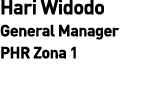 Hari Widodo General Manager PHR Zona 1