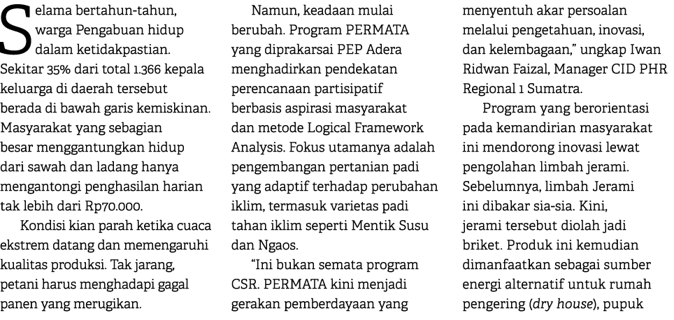 Selama bertahun tahun, warga Pengabuan hidup dalam ketidakpastian. Sekitar 35% dari total 1.366 kepala keluarga di da...