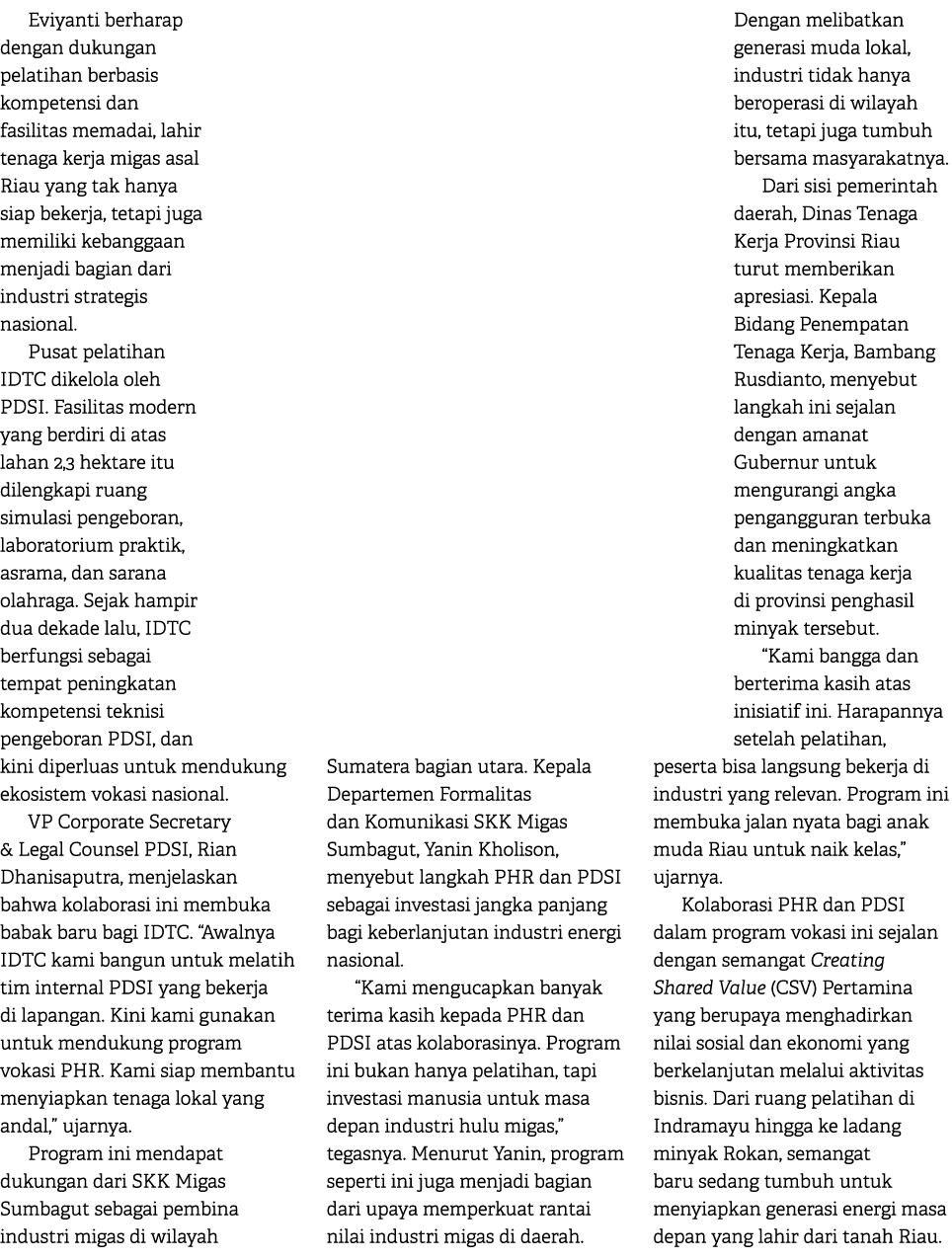 Eviyanti berharap dengan dukungan pelatihan berbasis kompetensi dan fasilitas memadai, lahir tenaga kerja migas asal ...