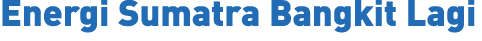 Energi Sumatra Bangkit Lagi 