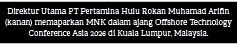 Direktur Utama PT Pertamina Hulu Rokan Muhamad Arifin (kanan) memaparkan MNK dalam ajang Offshore Technology Conferen...