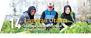 Menjaga Semesta, Merawat Keberlanjutan ,14,Laporan Utam