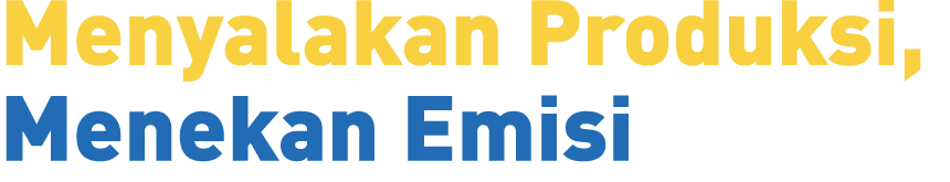 Menyalakan Produksi, Menekan Emisi 