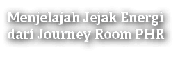 Menjelajah Jejak Energi dari Journey Room PHR