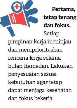 Pertama, tetap tenang dan fokus. Setiap pimpinan kerja meninjau dan memprioritaskan rencana kerja selama bulan Ramada...