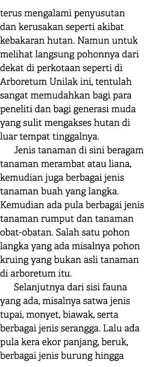 terus mengalami penyusutan dan kerusakan seperti akibat kebakaran hutan. Namun untuk melihat langsung pohonnya dari d...