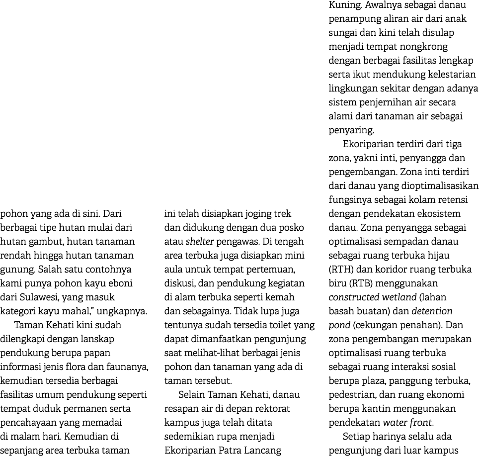 pohon yang ada di sini. Dari berbagai tipe hutan mulai dari hutan gambut, hutan tanaman rendah hingga hutan tanaman g...