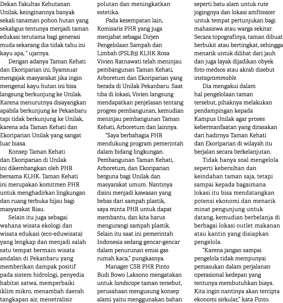 Dekan Fakultas Kehutanan Unilak, keinginannya banyak sekali tanaman pohon hutan yang sekaligus tentunya menjadi taman...